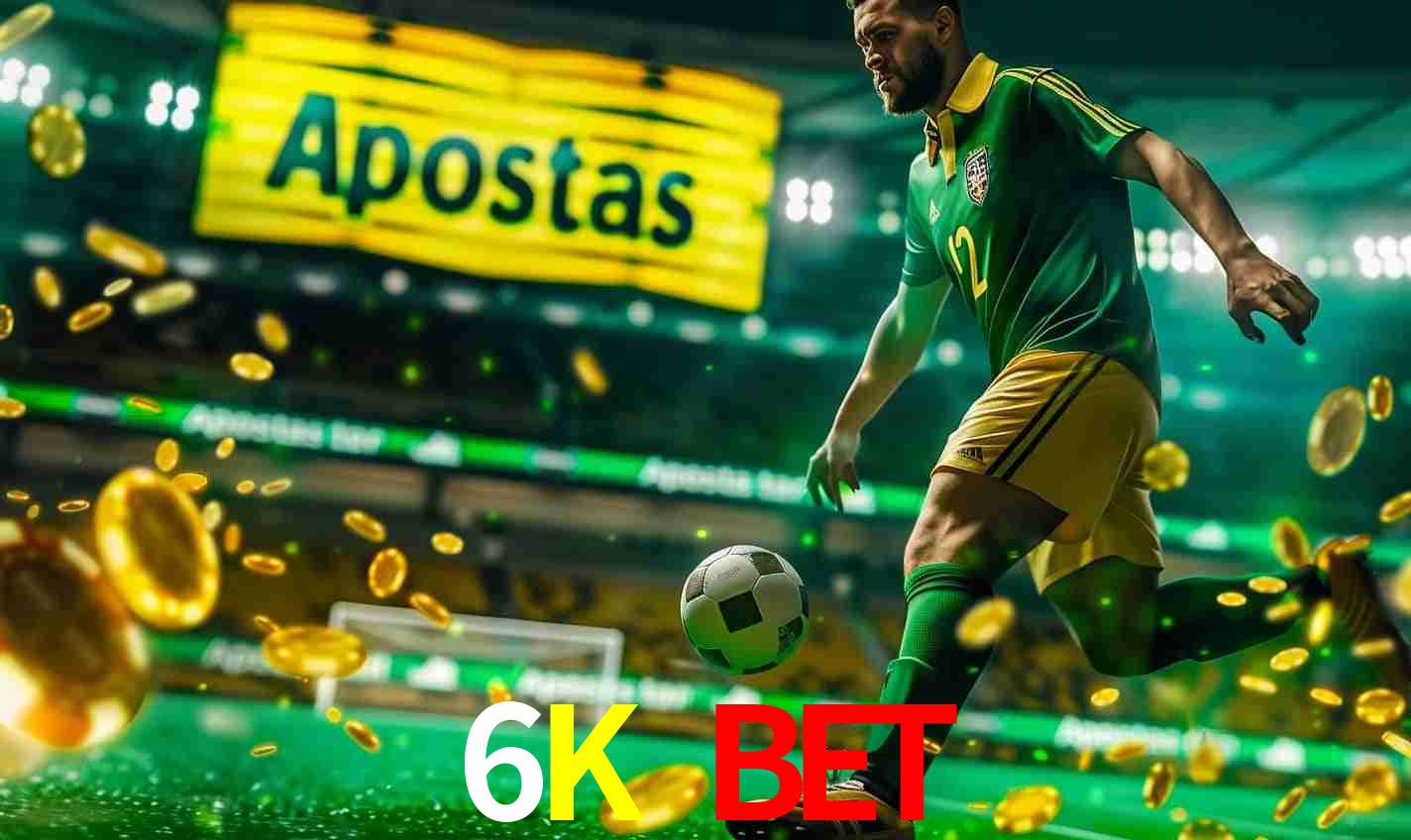 Diversas Apostas em Eventos Esportivos 6K Bet